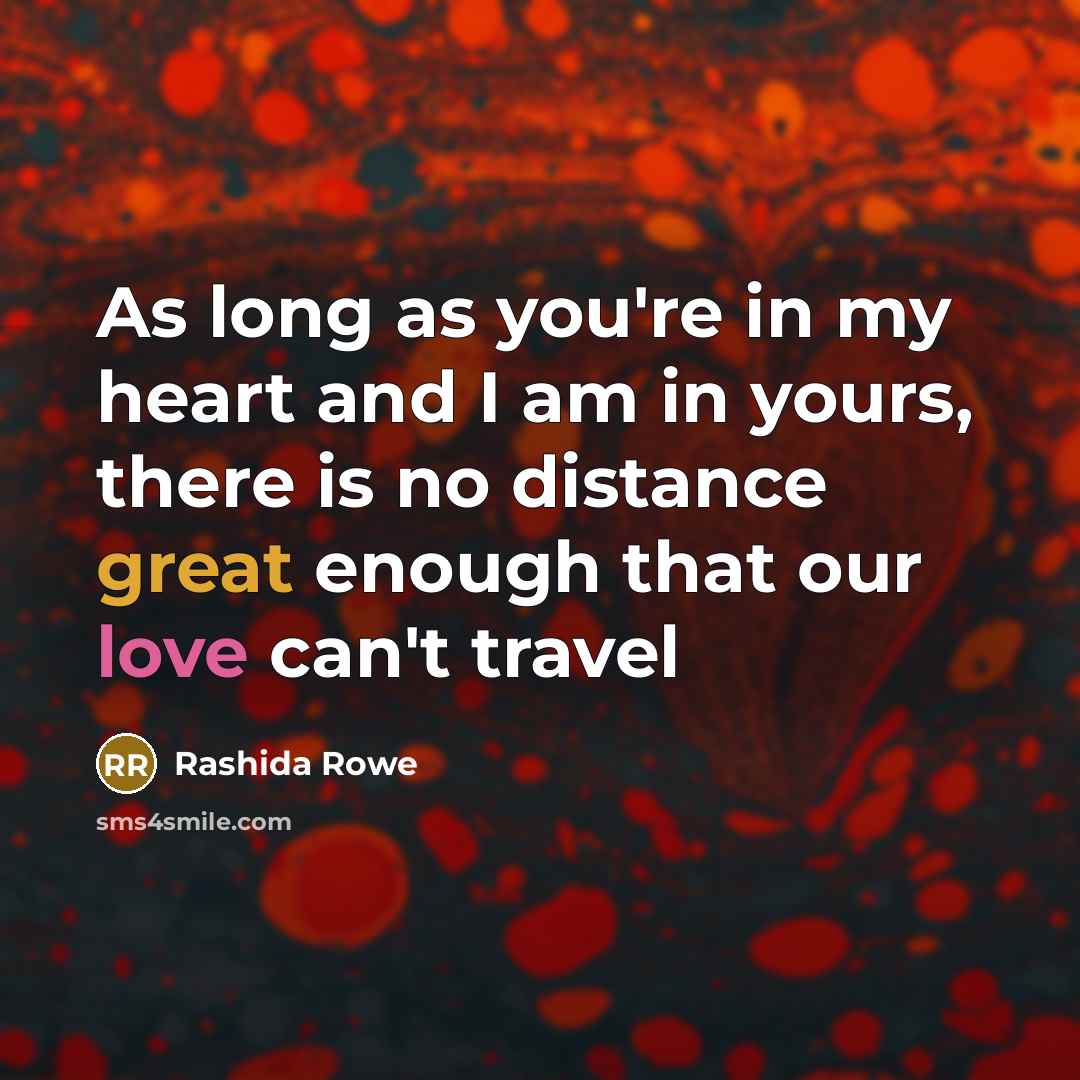 “As long as you're in my heart and I am…” quote by Rashida Rowe