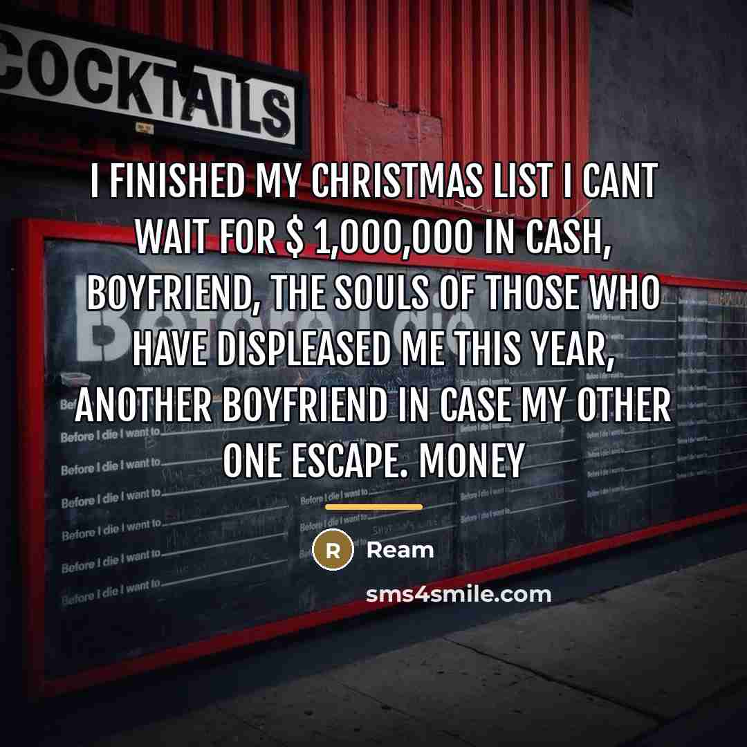 “I finished my christmas list I cant wait for $…” quote by Ream