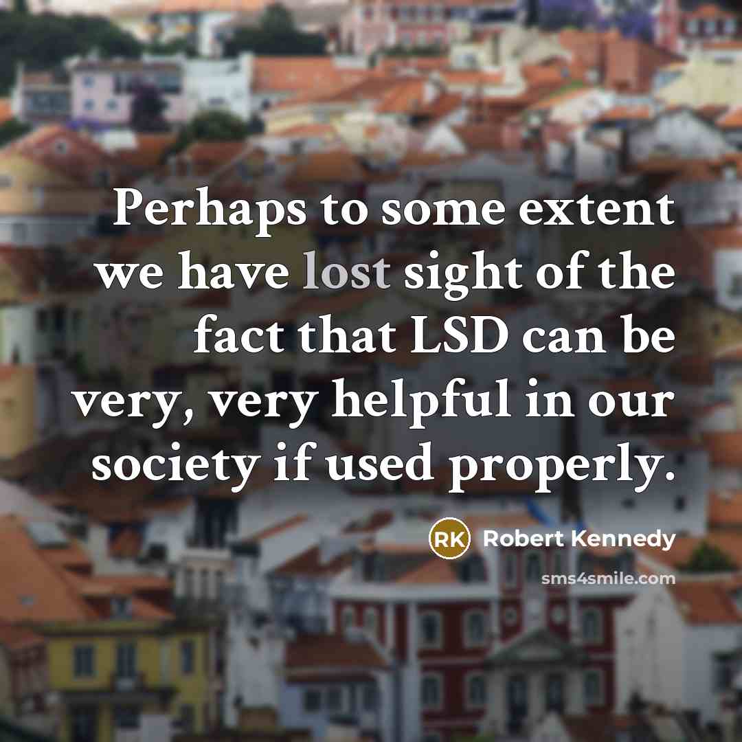 “Perhaps to some extent we have lost sight of the…” quote by Robert Kennedy