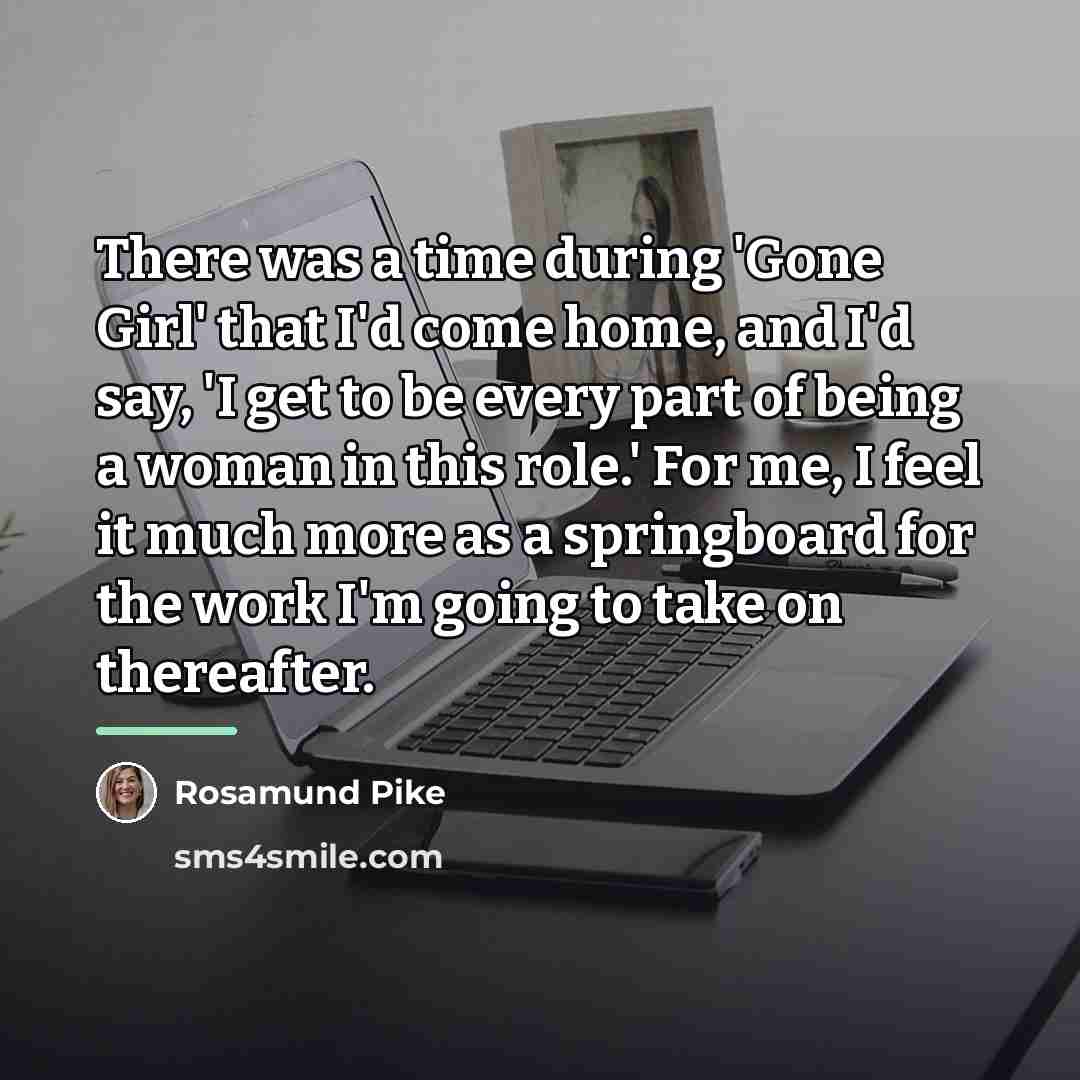 “There was a time during 'Gone Girl' that I'd come…” quote by Rosamund Pike
