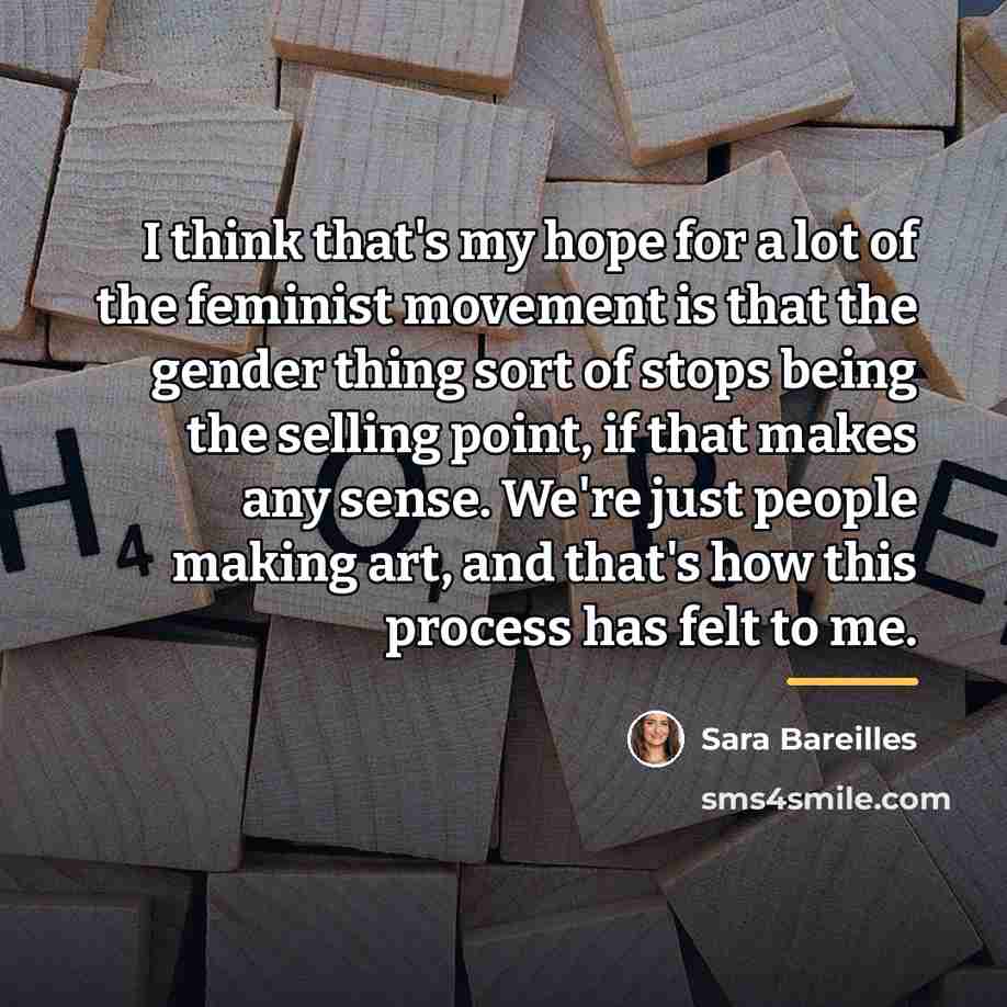 “I think that's my hope for a lot of the…” quote by Sara Bareilles