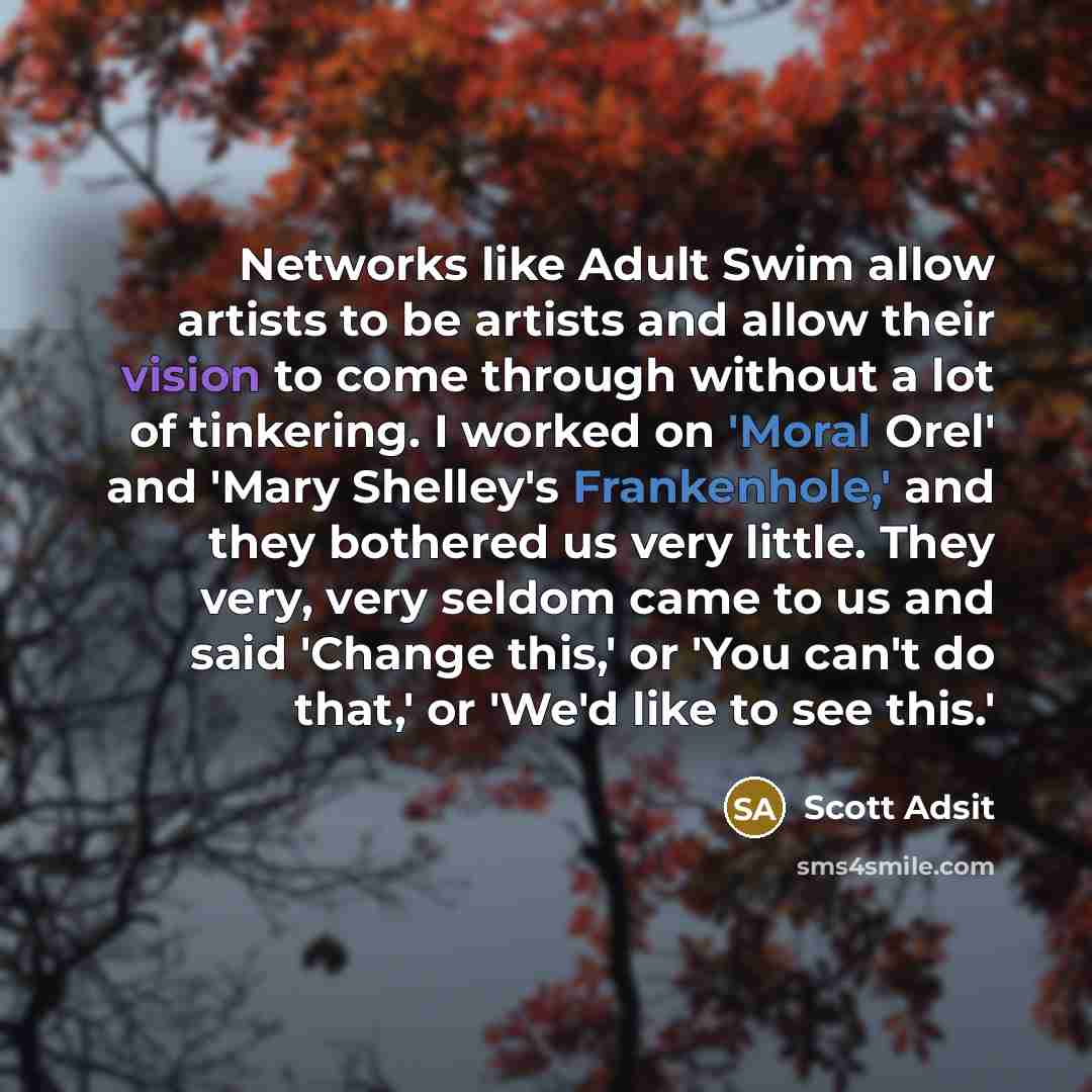 “Networks like Adult Swim allow artists to be artists and…” quote by Scott Adsit