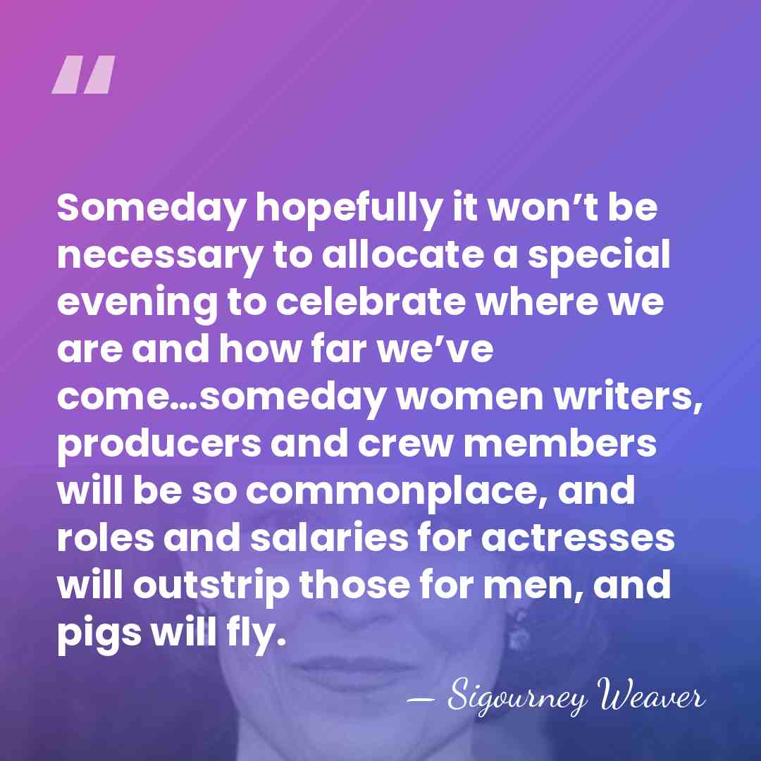 Someday hopefully it won’t be necessary to allocate a special evening to&hellip; - Sigourney Weaver