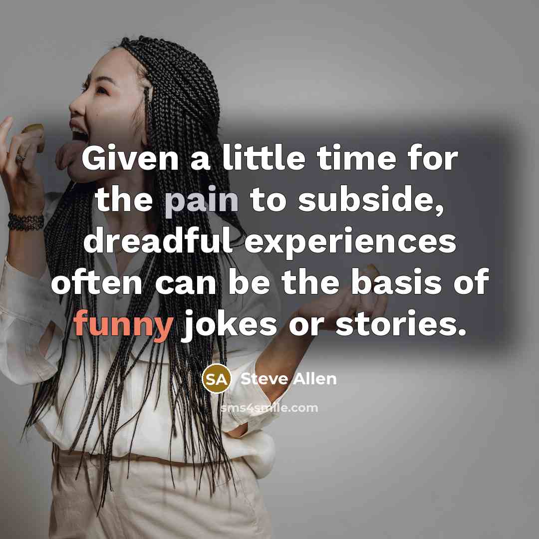 “Given a little time for the pain to subside, dreadful…” quote by Steve Allen
