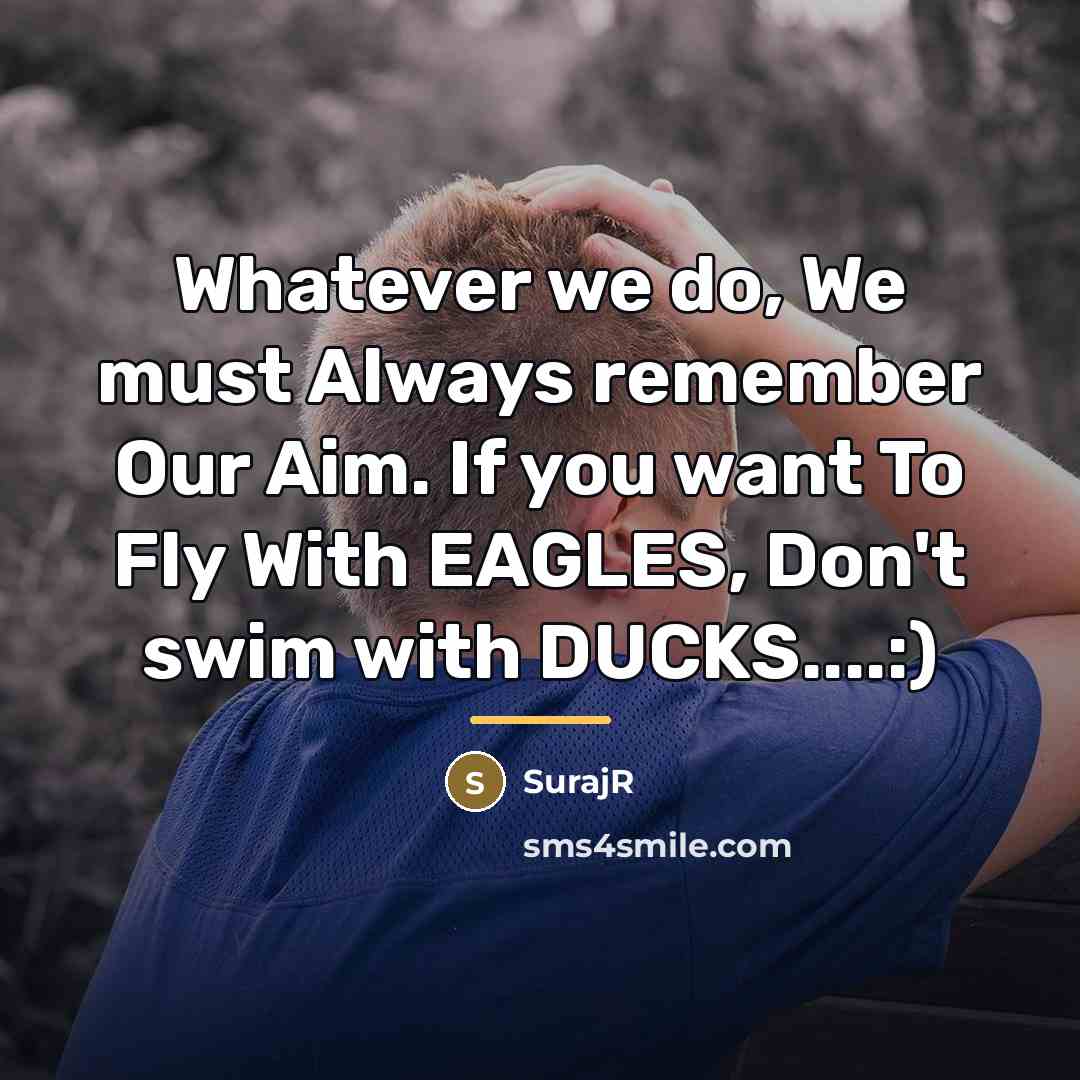 “Whatever we do, We must Always remember Our Aim. If…” quote by SurajR