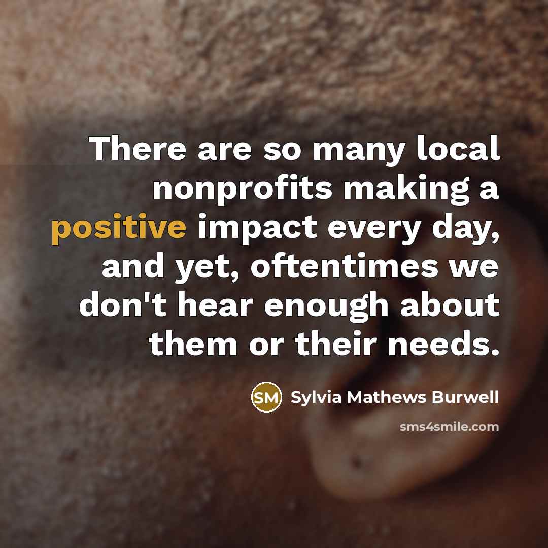 “There are so many local nonprofits making a positive impact…” quote by Sylvia Mathews Burwell
