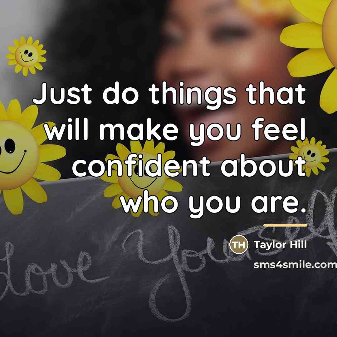 “Just do things that will make you feel confident about…” quote by Taylor Hill