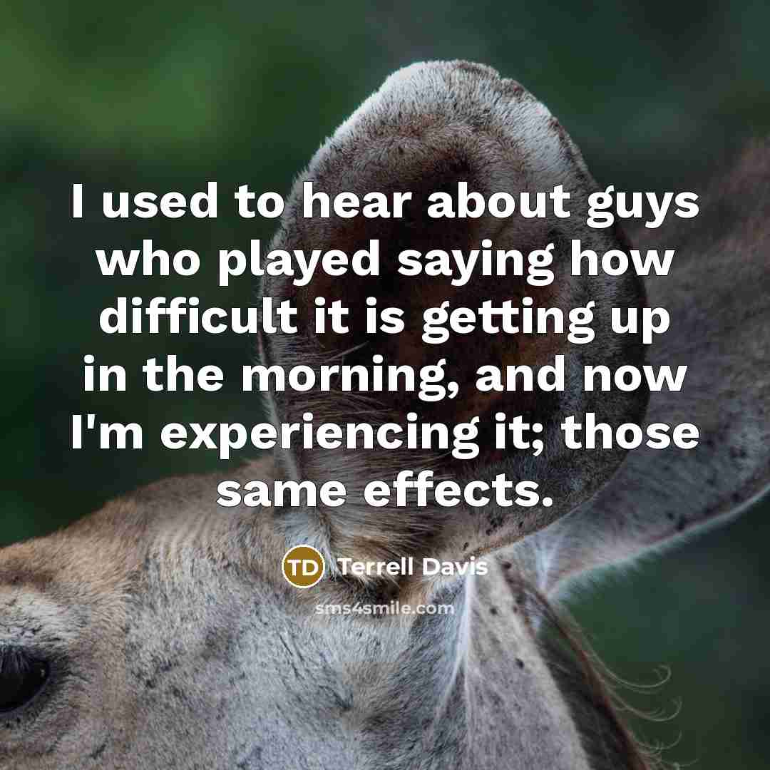 “I used to hear about guys who played saying how…” quote by Terrell Davis