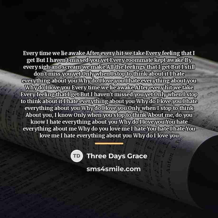 “Every time we lie awake After every hit we take…” quote by Three Days Grace