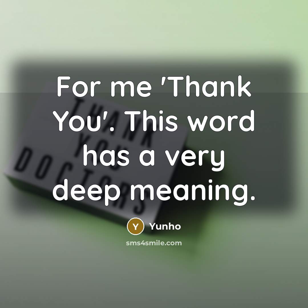 “For me 'Thank You'. This word has a very deep…” quote by Yunho