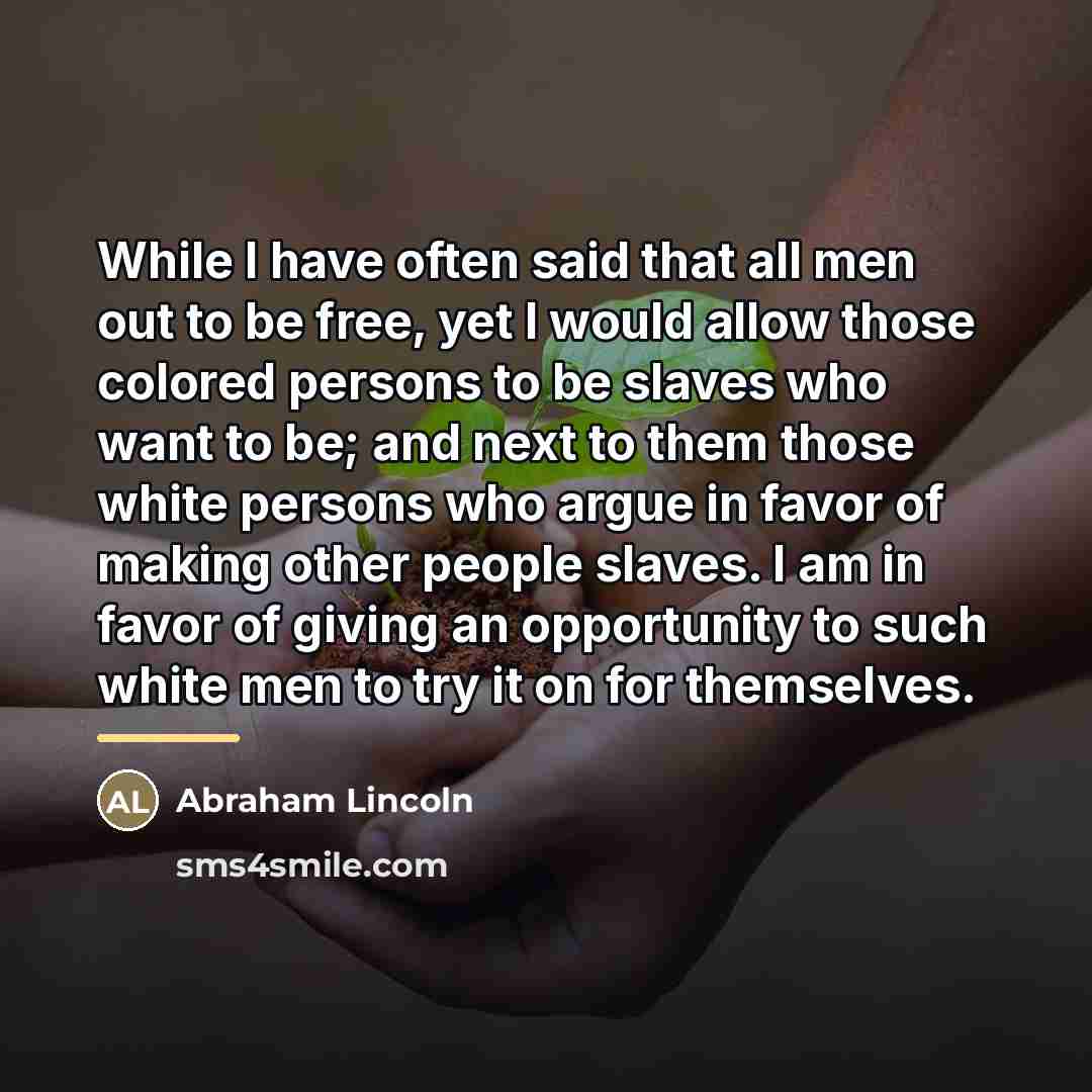 “While I have often said that all men out to…” quote by Abraham Lincoln