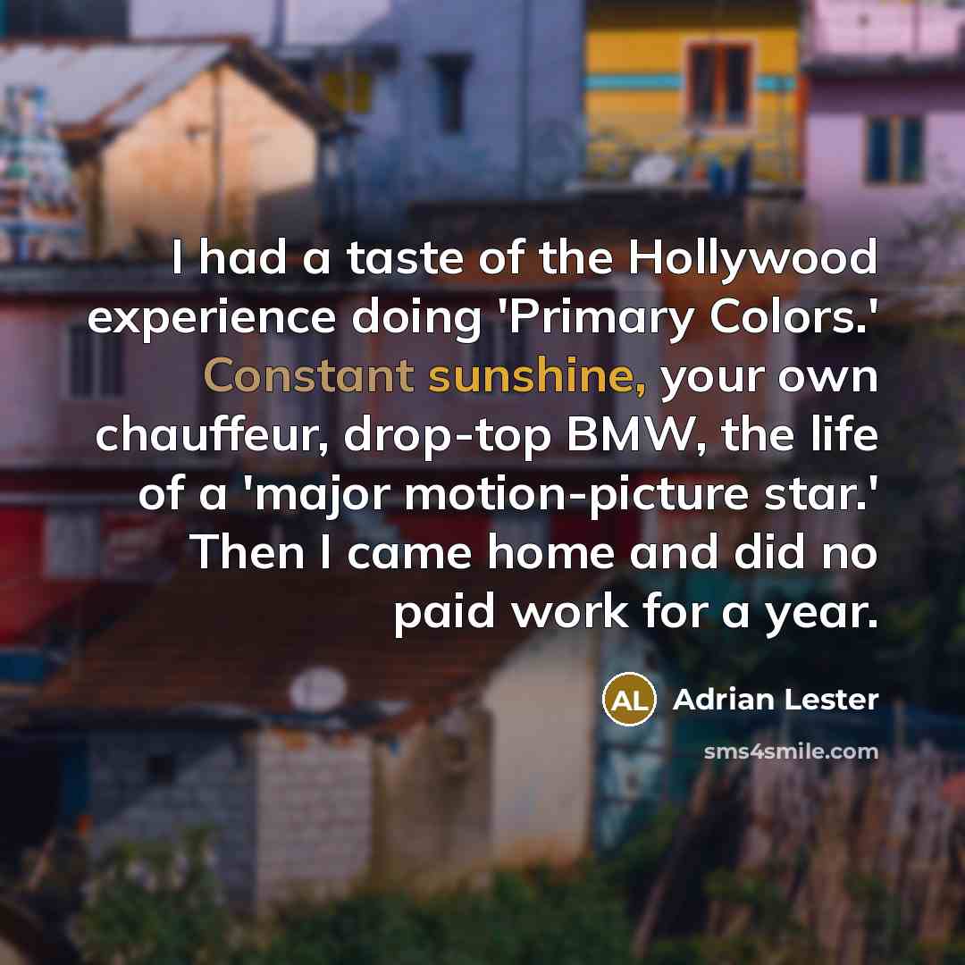“I had a taste of the Hollywood experience doing 'Primary…” quote by Adrian Lester