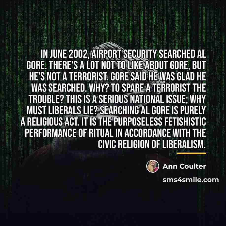 “In June 2002, airport security searched Al Gore. There's a…” quote by Ann Coulter