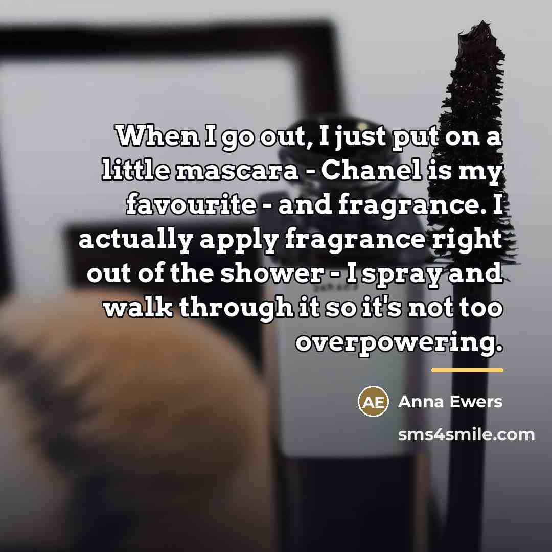 “When I go out, I just put on a little…” quote by Anna Ewers