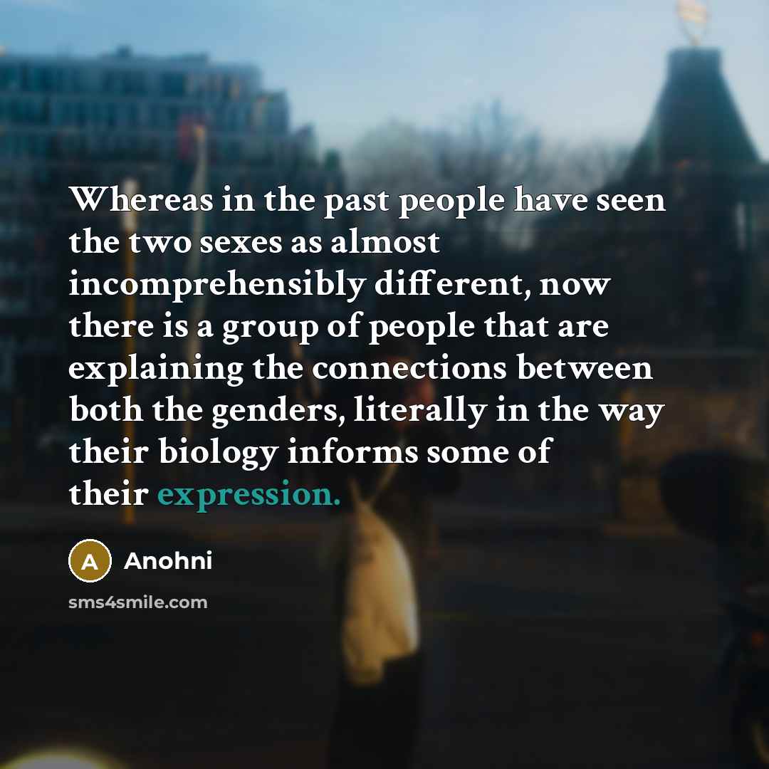 “Whereas in the past people have seen the two sexes…” quote by Anohni