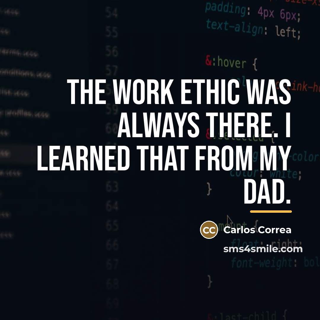 “The work ethic was always there. I learned that from…” quote by Carlos Correa