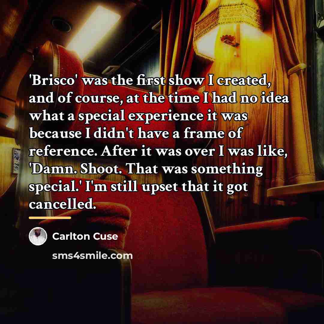 “'Brisco' was the first show I created, and of course,…” quote by Carlton Cuse