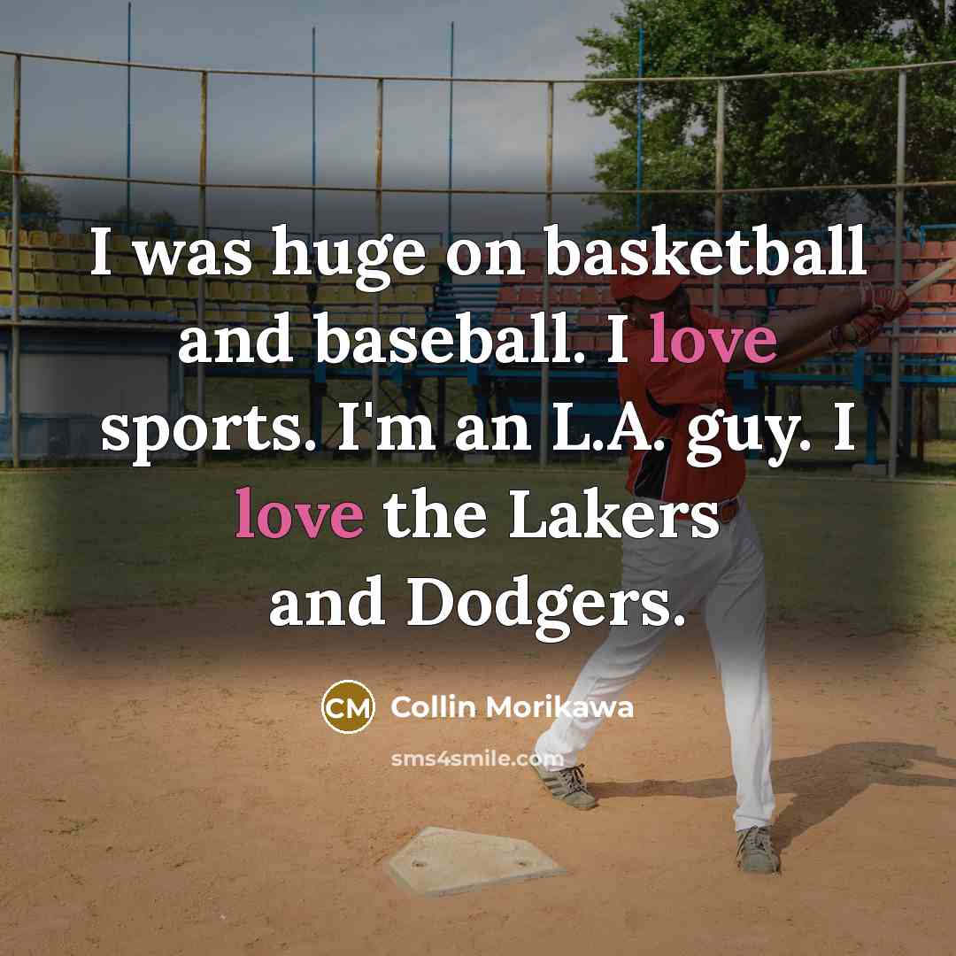 “I was huge on basketball and baseball. I love sports.…” quote by Collin Morikawa