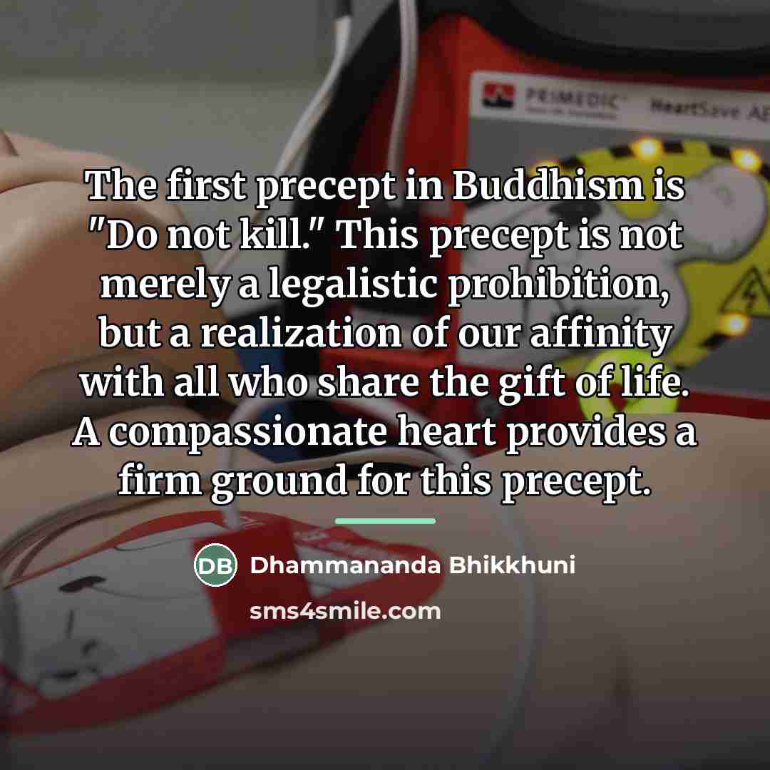 “The first precept in Buddhism is "Do not kill." This…” quote by Dhammananda Bhikkhuni