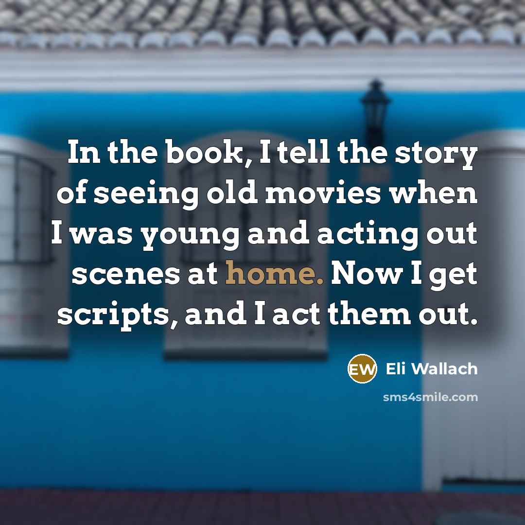 “In the book, I tell the story of seeing old…” quote by Eli Wallach