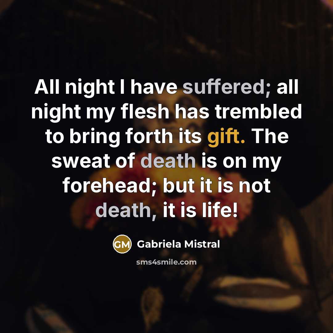 “All night I have suffered; all night my flesh has…” quote by Gabriela Mistral