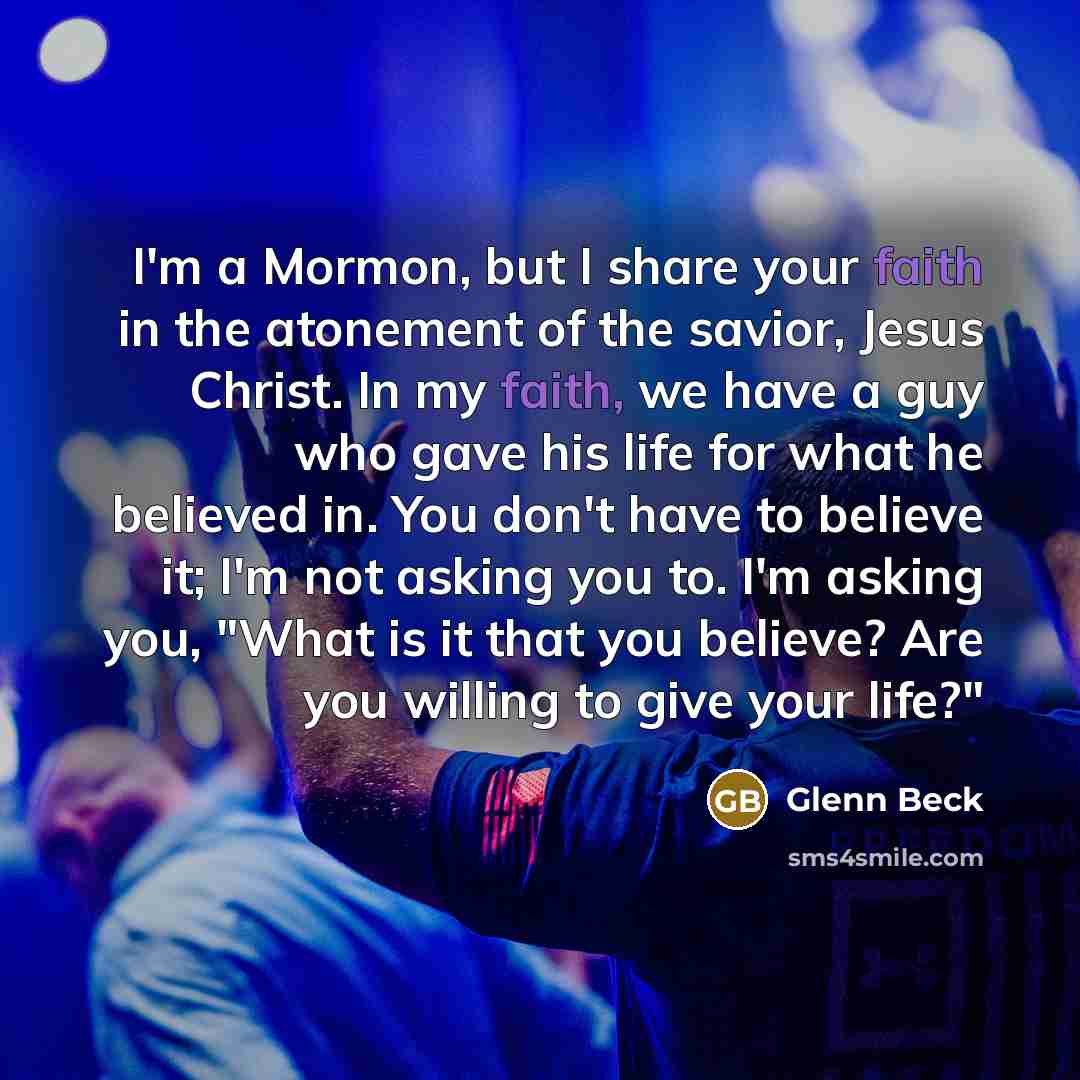 “I'm a Mormon, but I share your faith in the…” quote by Glenn Beck