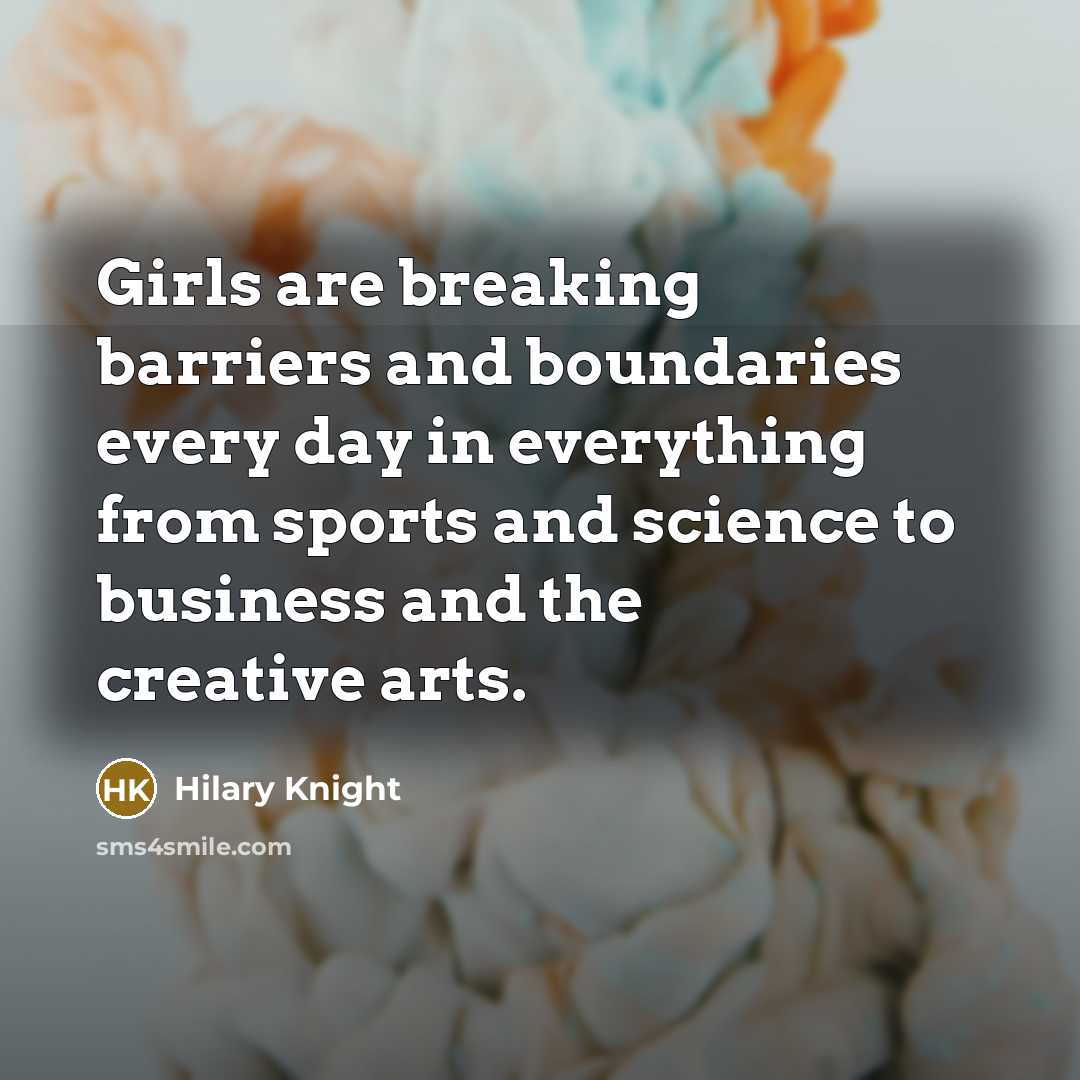 “Girls are breaking barriers and boundaries every day in everything…” quote by Hilary Knight