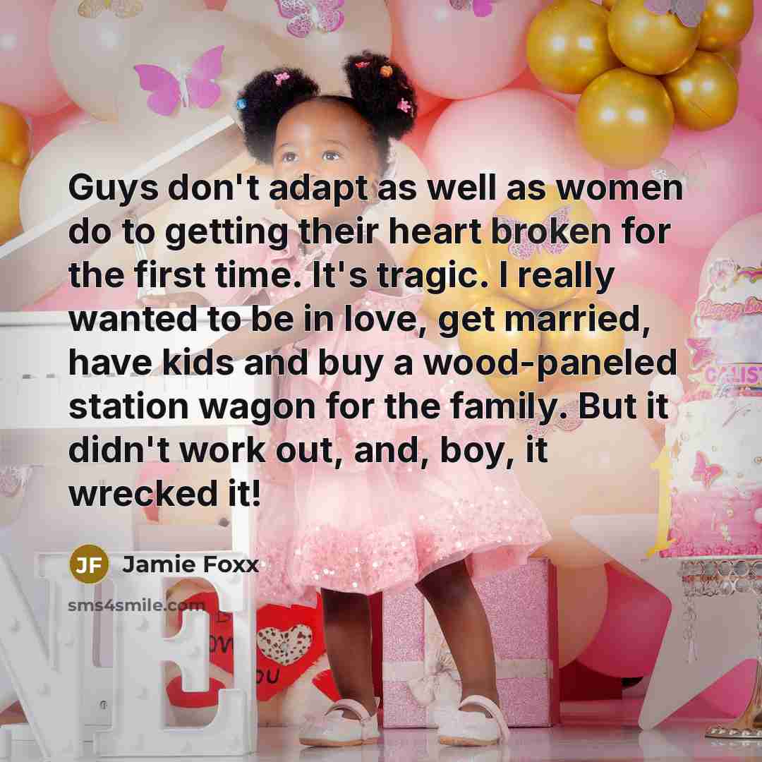 “Guys don't adapt as well as women do to getting…” quote by Jamie Foxx