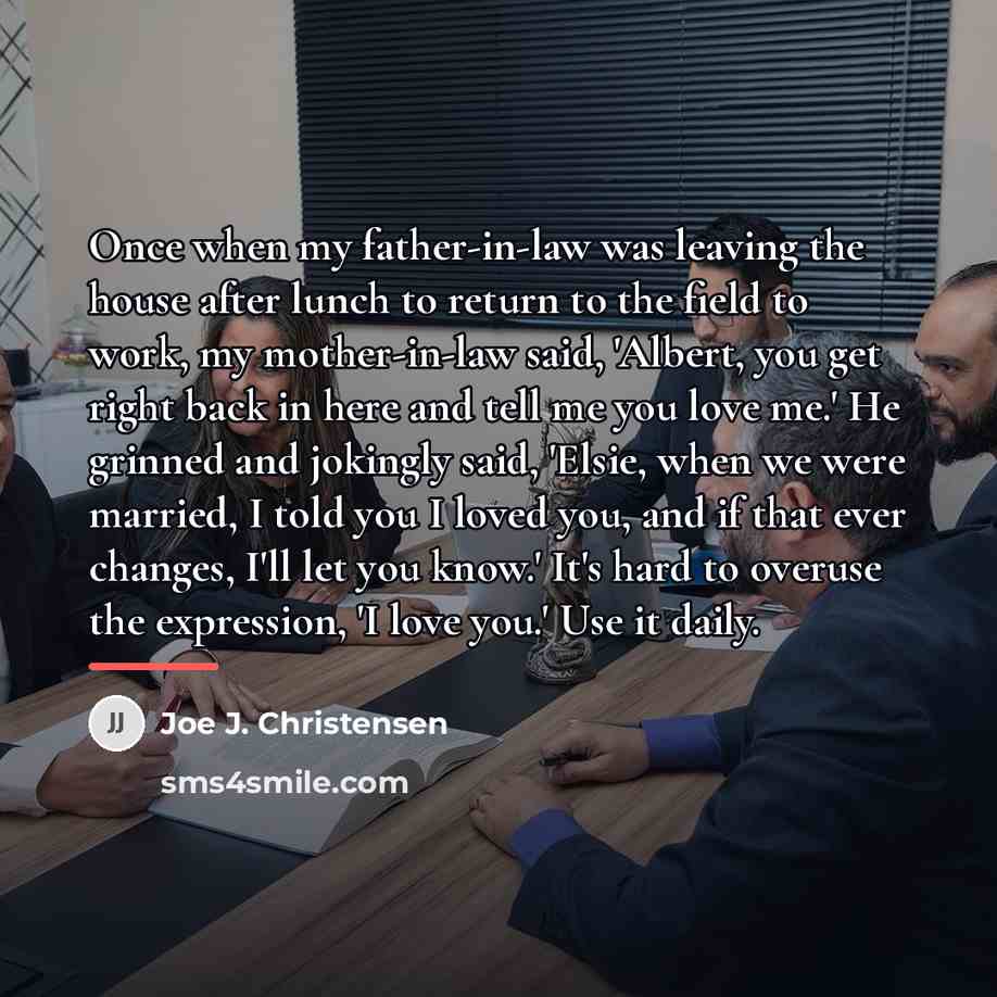 “Once when my father-in-law was leaving the house after lunch…” quote by Joe J. Christensen