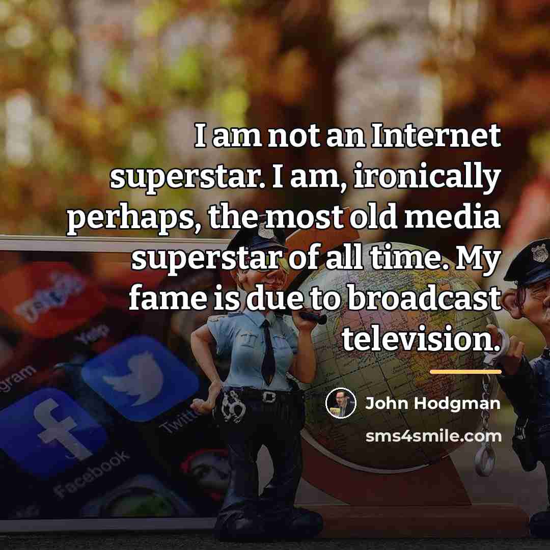 “I am not an Internet superstar. I am, ironically perhaps,…” quote by John Hodgman