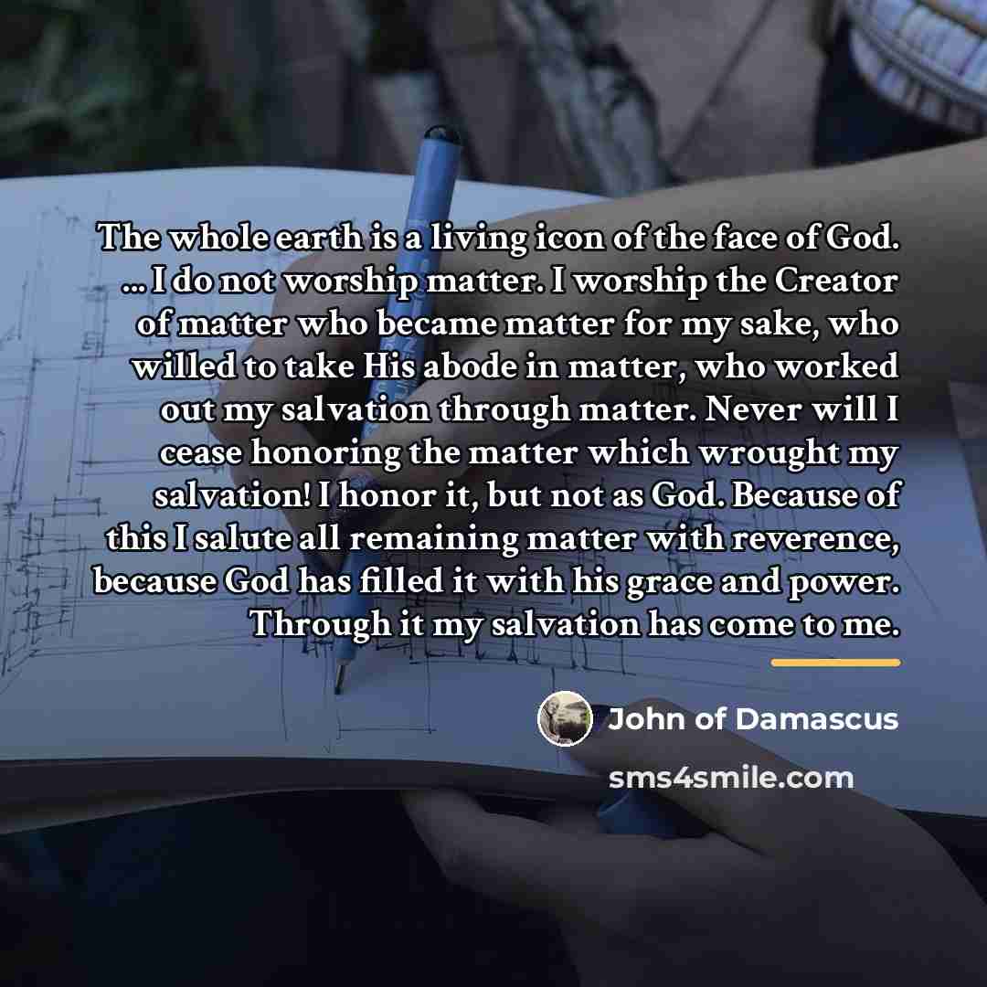 “The whole earth is a living icon of the face…” quote by John of Damascus