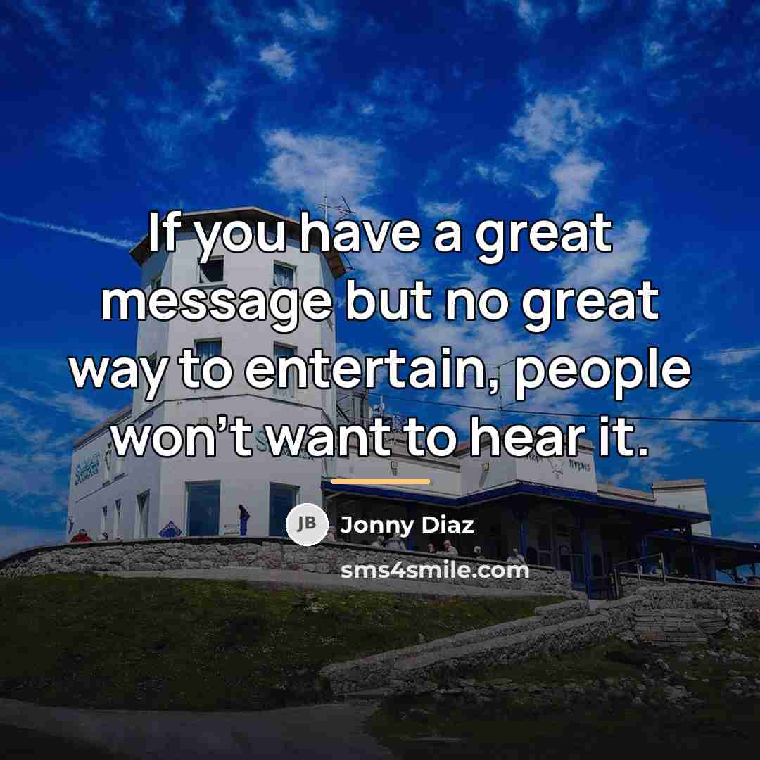 “If you have a great message but no great way…” quote by Jonny Diaz