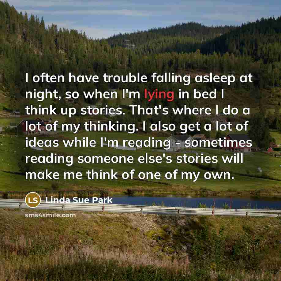 “I often have trouble falling asleep at night, so when…” quote by Linda Sue Park