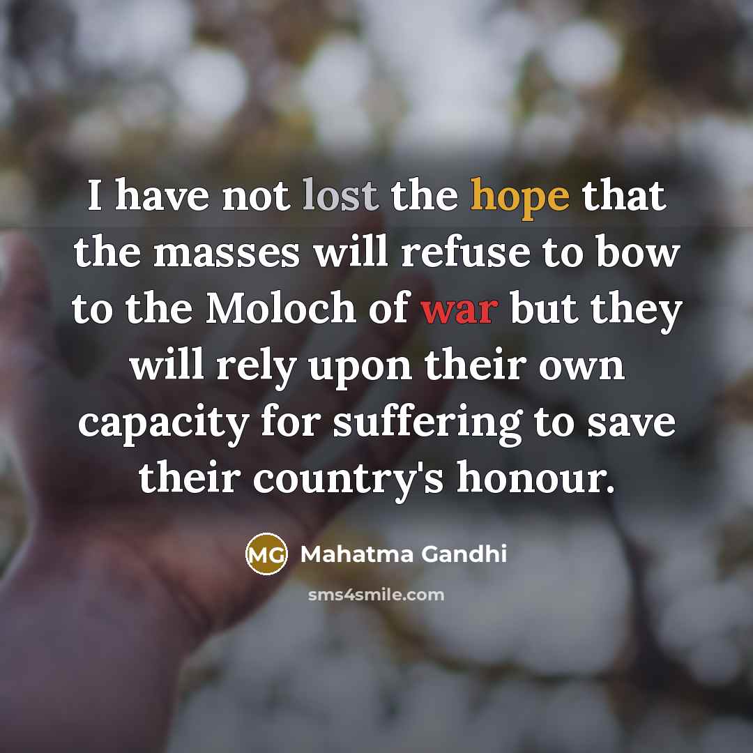 “I have not lost the hope that the masses will…” quote by Mahatma Gandhi