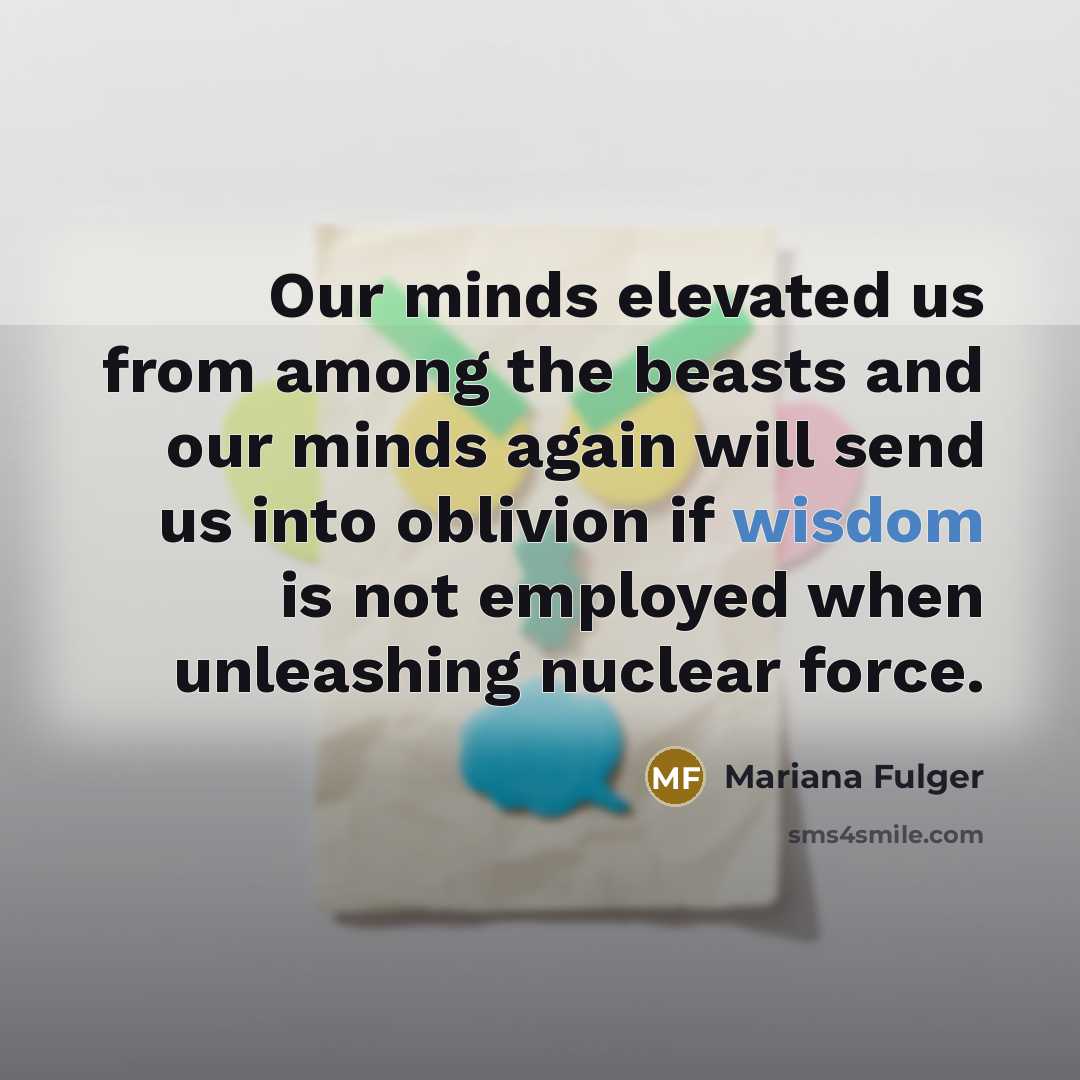 “Our minds elevated us from among the beasts and our…” quote by Mariana Fulger