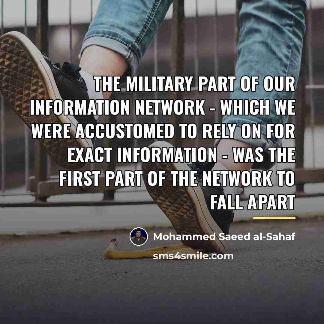 “The military part of our information network - which we…” quote by Mohammed Saeed al-Sahaf