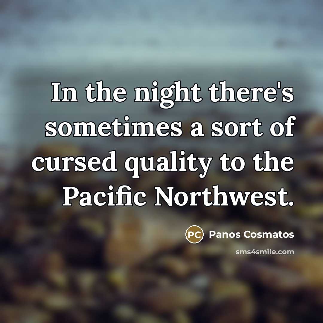 “In the night there's sometimes a sort of cursed quality…” quote by Panos Cosmatos