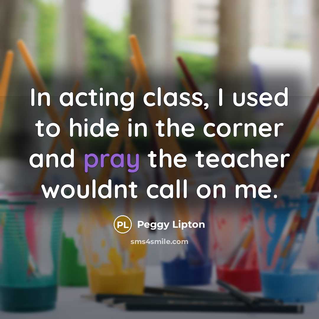 “In acting class, I used to hide in the corner…” quote by Peggy Lipton