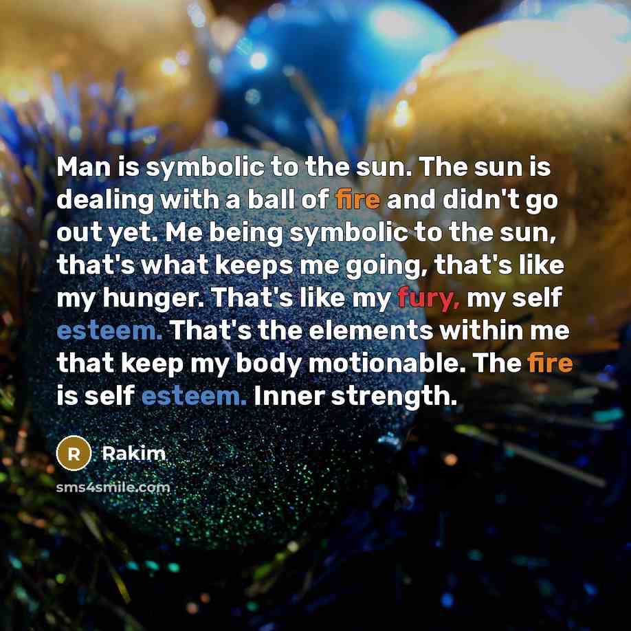 “Man is symbolic to the sun. The sun is dealing…” quote by Rakim