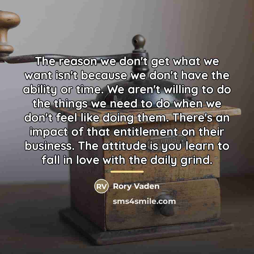 “The reason we don't get what we want isn't because…” quote by Rory Vaden