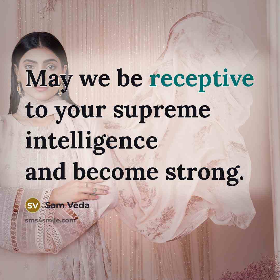 “May we be receptive to your supreme intelligence and become…” quote by Sam Veda