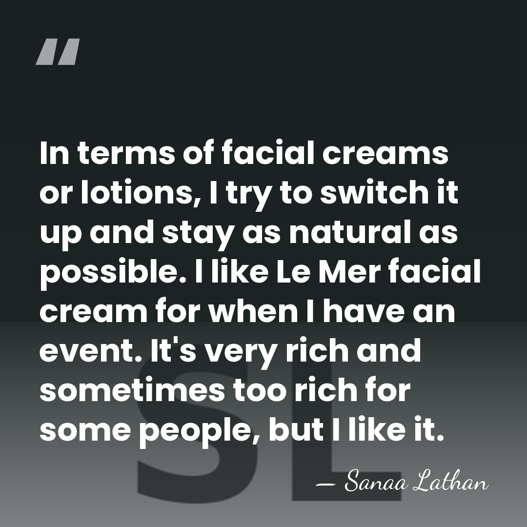 In terms of facial creams or lotions, I try to switch it&hellip; - Sanaa Lathan