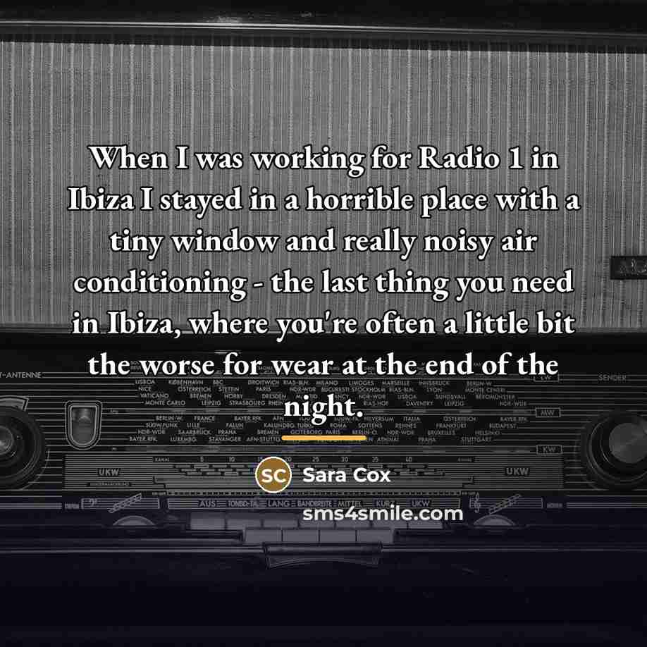 “When I was working for Radio 1 in Ibiza I…” quote by Sara Cox
