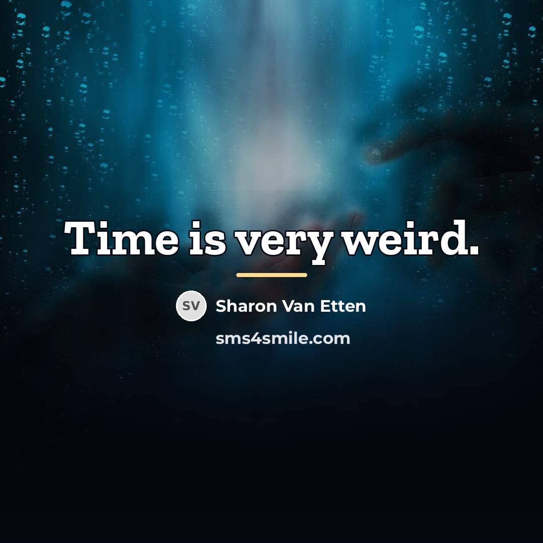 “Time is very weird.…” quote by Sharon Van Etten