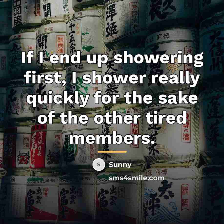 “If I end up showering first, I shower really quickly…” quote by Sunny