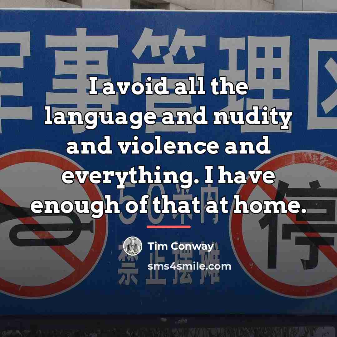 “I avoid all the language and nudity and violence and…” quote by Tim Conway