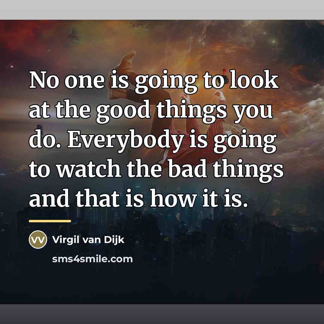 “No one is going to look at the good things…” quote by Virgil van Dijk