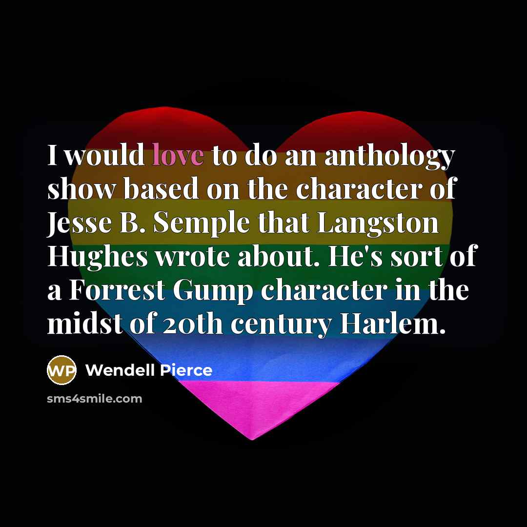 “I would love to do an anthology show based on…” quote by Wendell Pierce