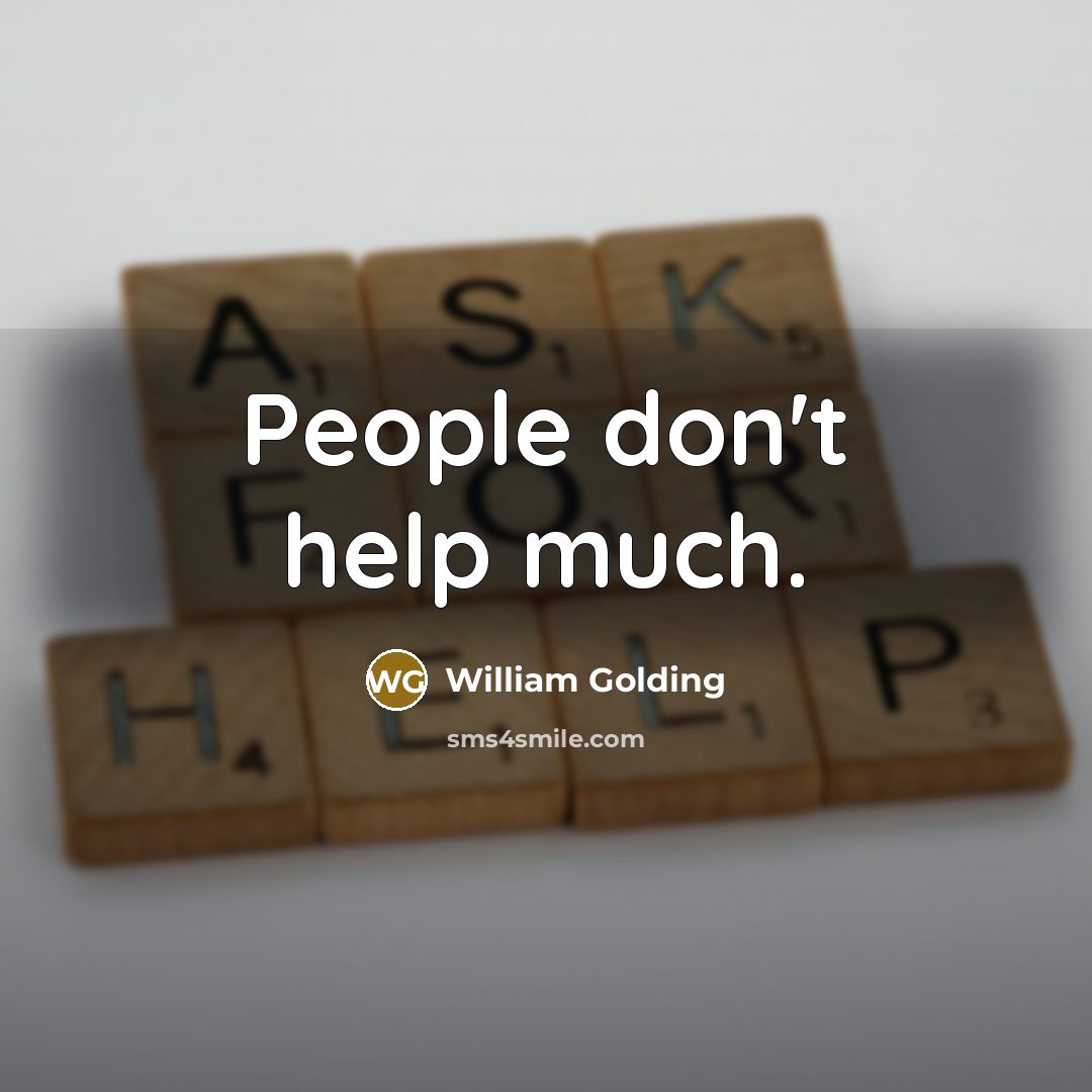 “People don't help much.…” quote by William Golding