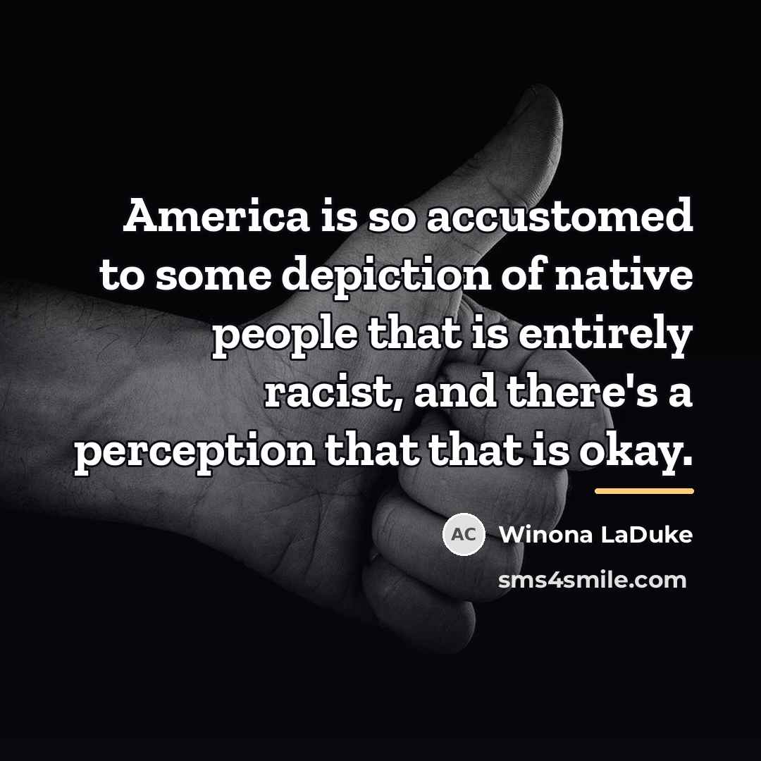 “America is so accustomed to some depiction of native people…” quote by Winona LaDuke